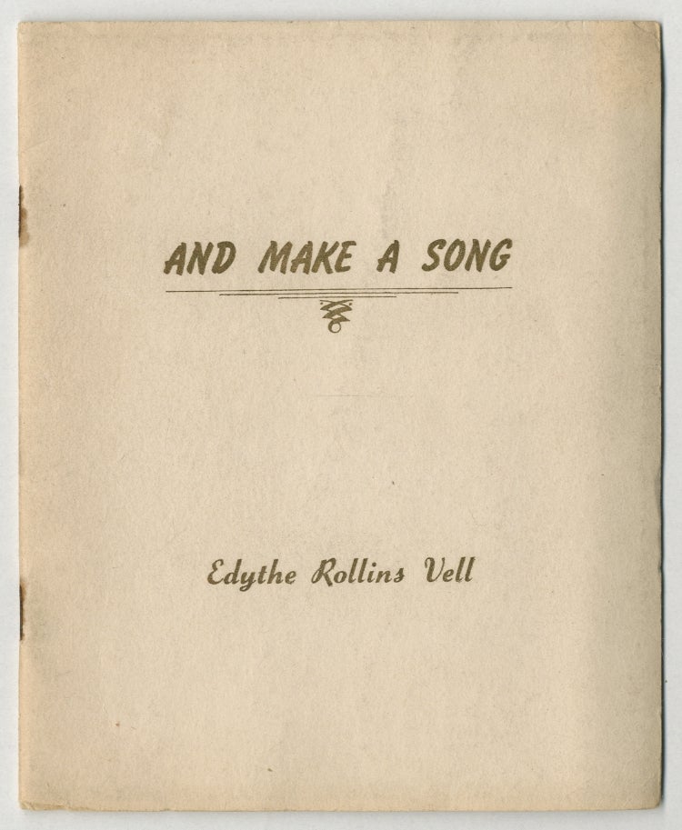Item #334483 And Make a Song. Edythe Rollins VELL.