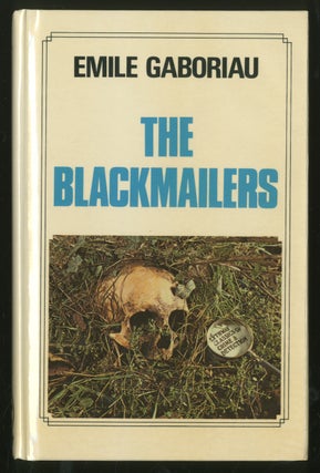 Item #334681 The Blackmailers (large print edition). Emile GABORIAU