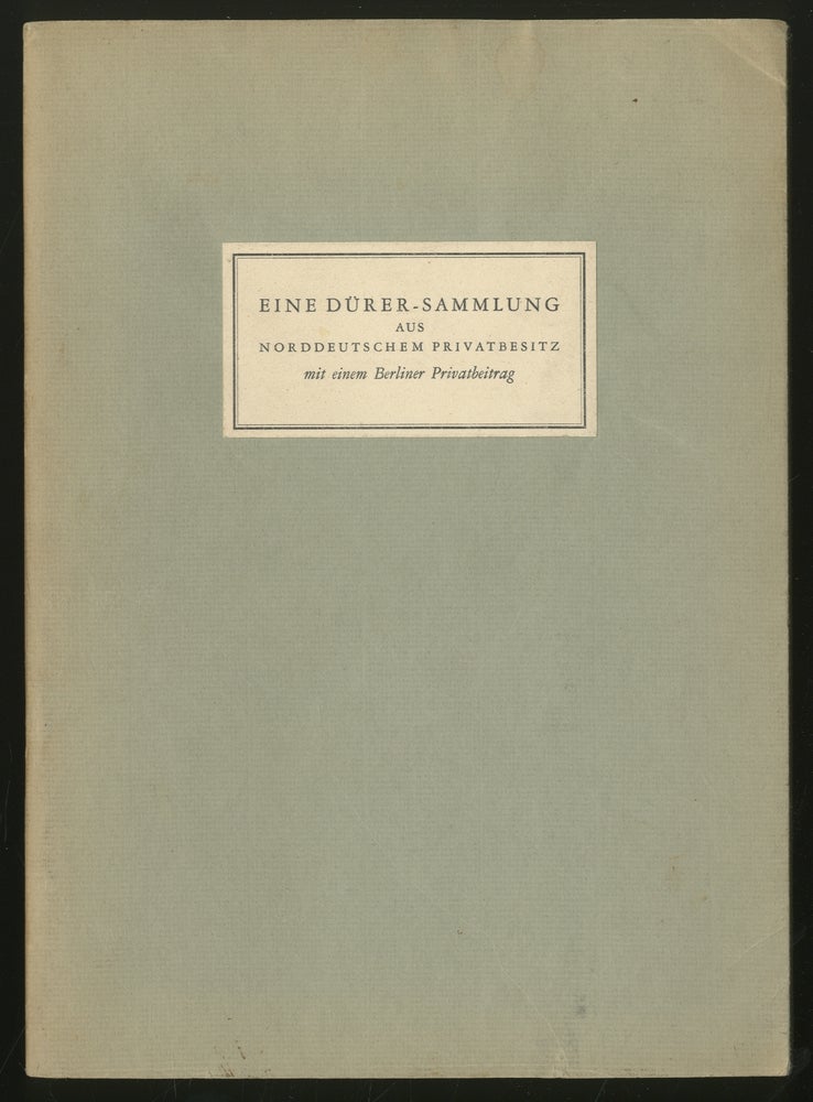 Item #334806 Eine Dürer-Sammlung Aus Norddeutschem Privatbesitz, mit einem Berliner Beitrag: Versteigerung am 8. Dezember 1937 nachmittags 3 Uhr