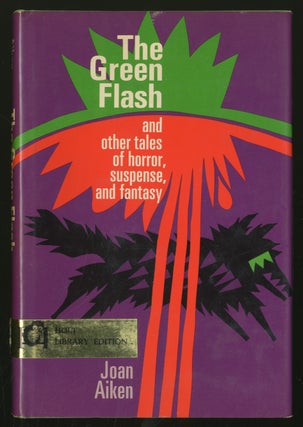 Item #334987 The Green Flash and Other Tales of Horror, Suspense, and Fantasy. Joan AIKEN