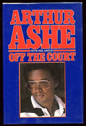 Item #3350 Off the Court. Arthur ASHE, Neil Amdur.