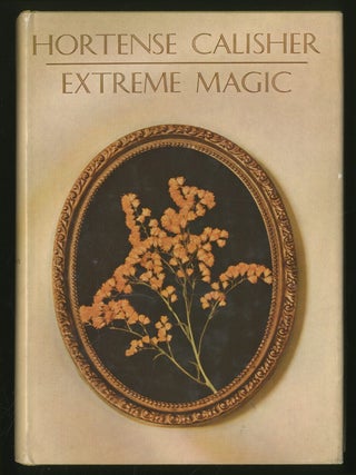 Item #335054 Extreme Magic: A Novella And Other Stories. Hortense CALISHER