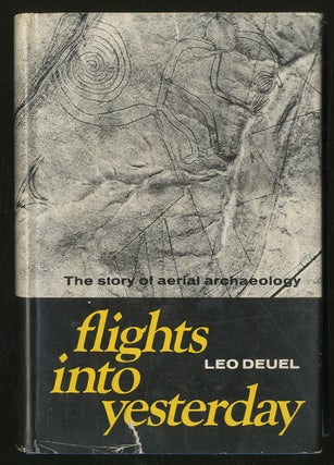 Item #335224 Flights into Yesterday: The Story of Aerial Archaeology. Leo DEUEL