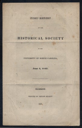 Item #335565 First Report of the Historical Society of the University of North Carolina, June 4,...