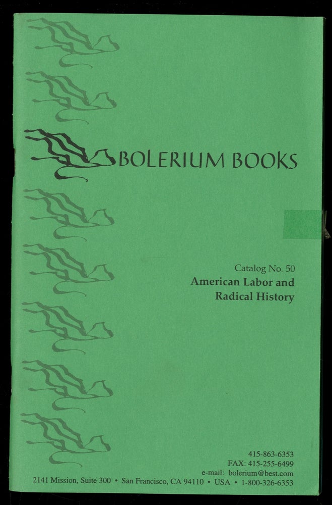 Item #335821 Bolerium Books: Catalog No. 50, American Labor and Radical History