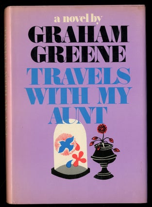 Item #335973 Travels With My Aunt. Graham GREENE