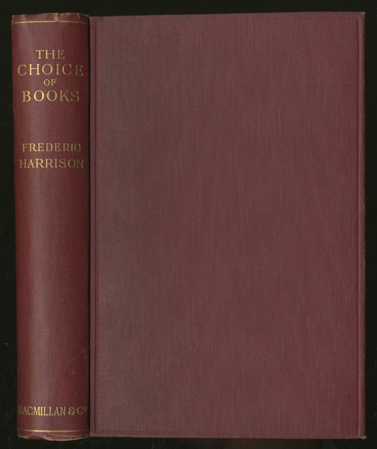 Item #336196 The Choice of Books and Other Literary Pieces. Frederic HARRISON.