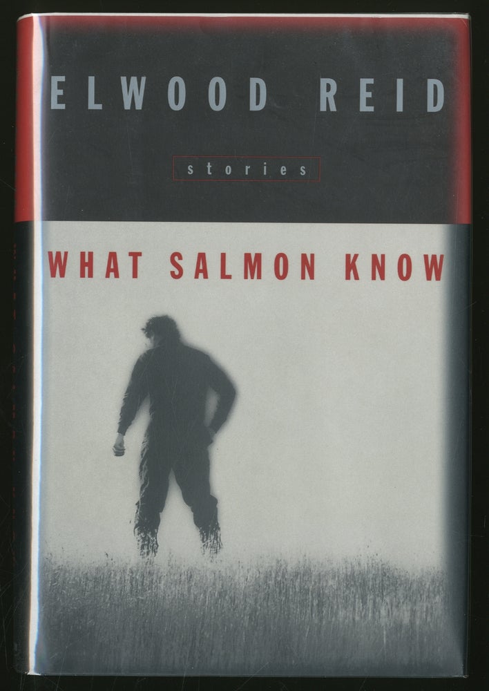 Item #336386 What Salmon Know. Elwood REID.