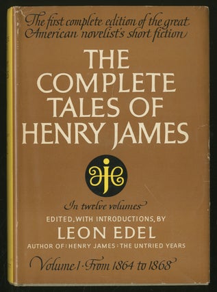 Item #336410 The Complete Tales of Henry James: Volume One, 1864-1868. Henry JAMES, Leon Edel