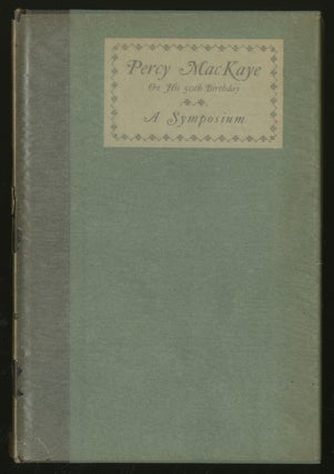 Item #336528 Percy MacKaye - A Symposium on his Fiftieth Birthday 1925