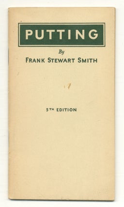 Item #337161 Putting. Frank Stewart SMITH