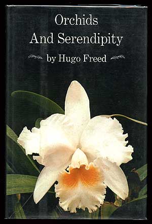 Item #33722 Orchids and Serendipity. Hugo FREED.
