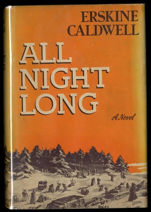 Item #337220 All Night Long: A Novel of Guerrilla Warfare in Russia. Erskine CALDWELL