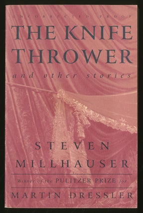 Item #337292 The Knife Thrower and Other Stories. Steven MILLHAUSER
