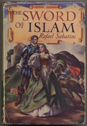 Item #337323 The Sword of Islam. Rafael SABATINI