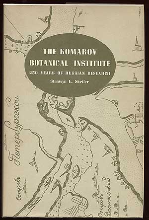 Item #33733 The Komarov Botanical Institute: 250 Years of Russian Research. Stanwyn G. SHETLER.