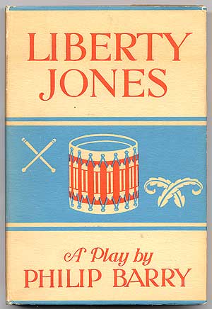 Item #33791 Liberty Jones: A Play with Music for City Children. Philip BARRY.