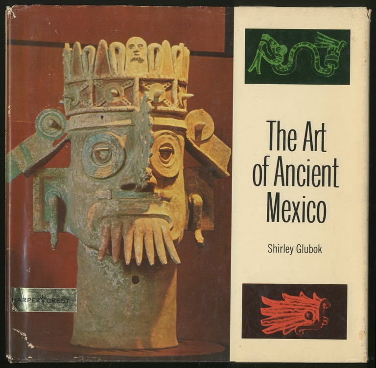 Item #338275 The Art of Ancient Mexico. Shirley GLUBOK.