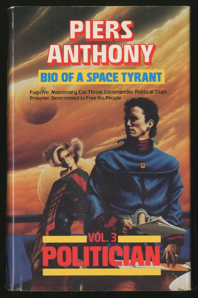 Item #338397 Bio of A Space Tyrant Volume 3: Politician. Piers ANTHONY.