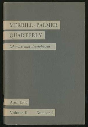 Item #338436 Merrill-Palmer Quarterly Behavior and Development Volume II Number 2 April, 1965