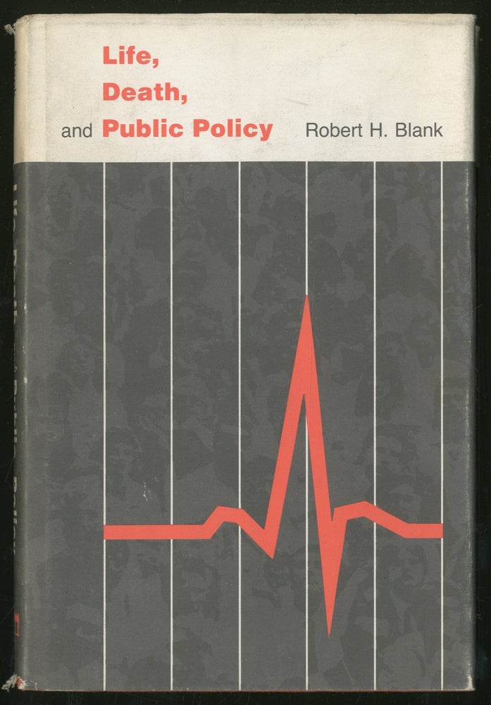 Item #338441 Life, Death, and Public Policy. Robert H. BLANK.
