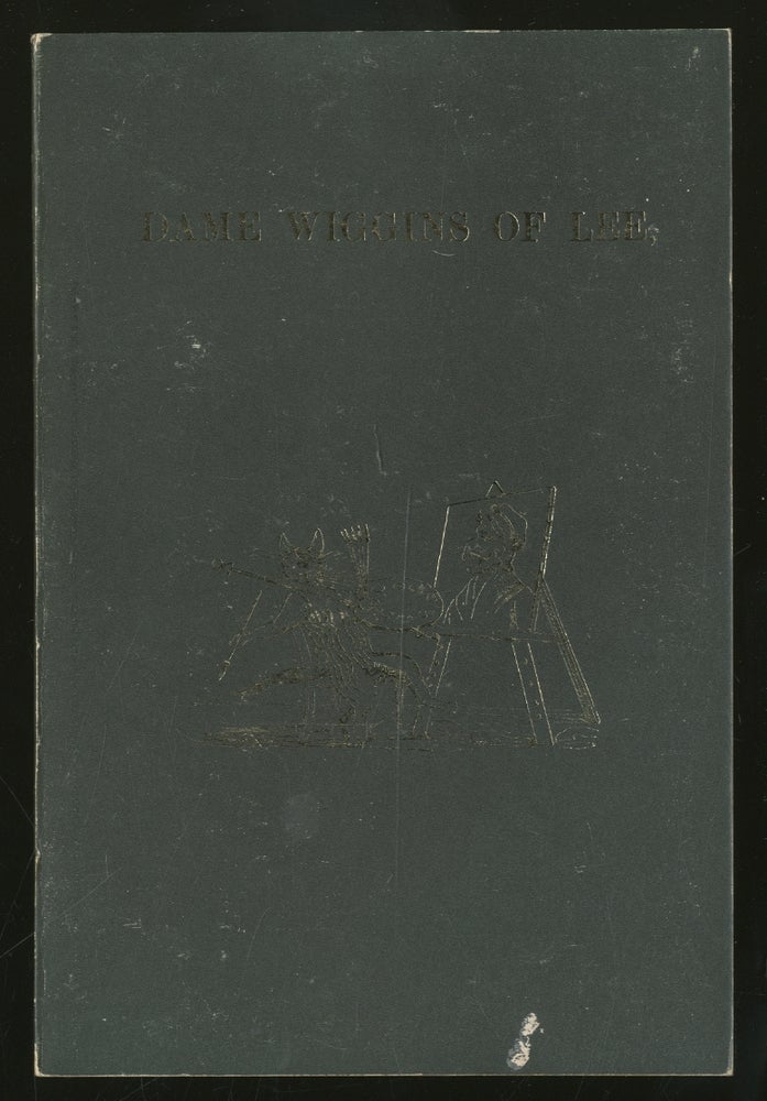 Item #338693 Dame Wiggins of Lee, and Her Seven Wonderful Cats: A Humorous Tale by a Lady of Ninety. John RUSKIN.