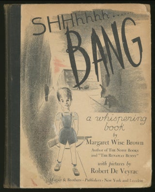 Item #338839 Shhhhhh....Bang: A Whispering Book. Margaret Wise BROWN