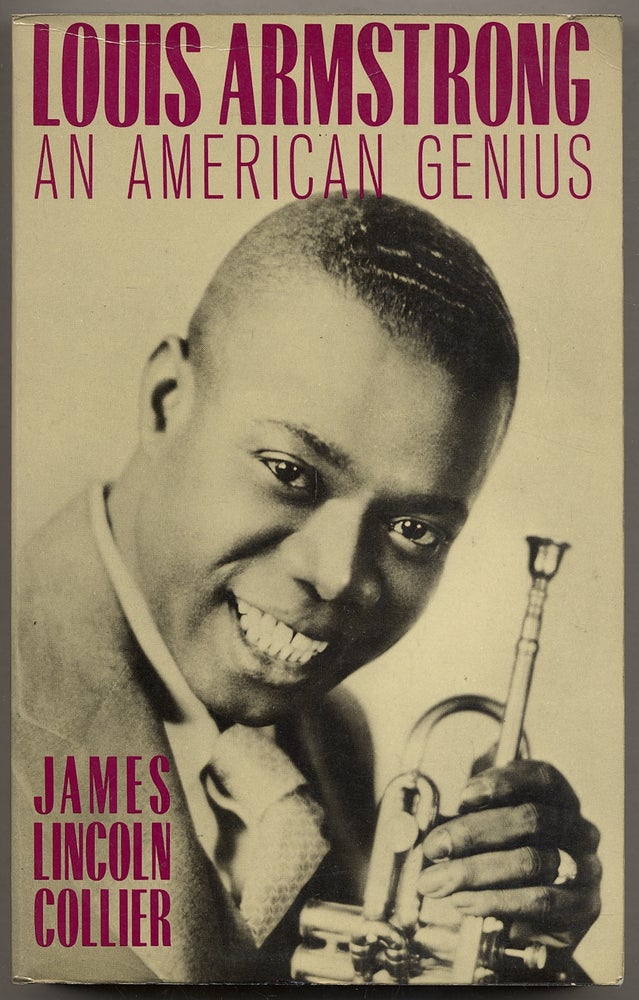 Item #339038 Louis Armstrong: An American Genius. James Lincoln COLLIER.