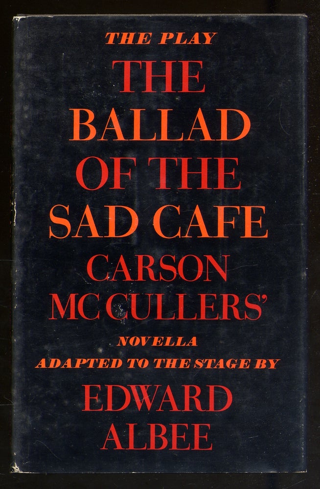 Item #339266 The Ballad of the Sad Cafe: Carson McCullers' Novella Adapted to the Stage. Edward ALBEE.