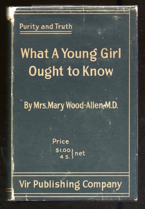 Item #339269 What A Young Girl Ought to Know. Mary WOOD-ALLEN