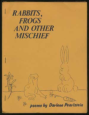 Item #339286 Rabbits, Frogs and Other Mischief. Darlene PEARLSTEIN, Leonard Cizewski.