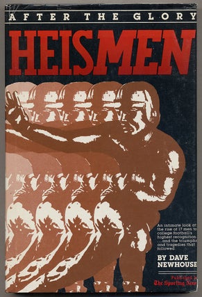 Item #339482 Heismen: After the Glory. Dave NEWHOUSE