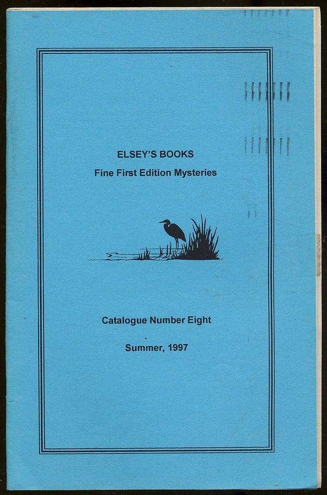 Item #339510 Elsey's Books: Catalogue Number Eight, Summer, 1997, Fine First Edition Mysteries