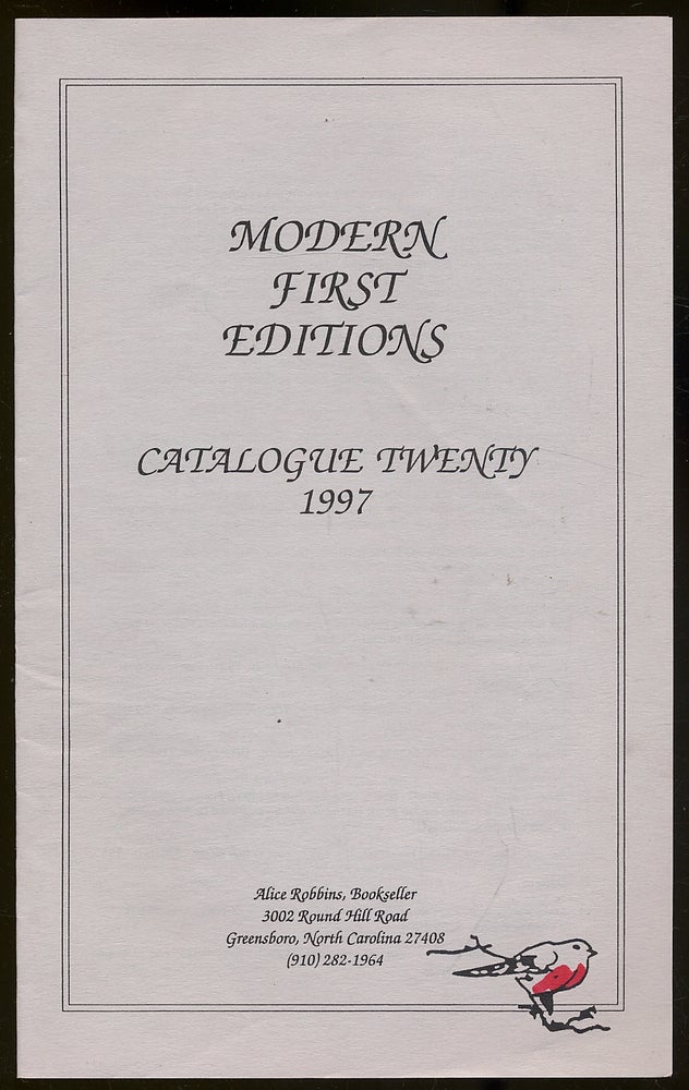 Item #339512 Alice Robbins, Bookseller: Catalogue Twenty, 1997, Modern First Editions
