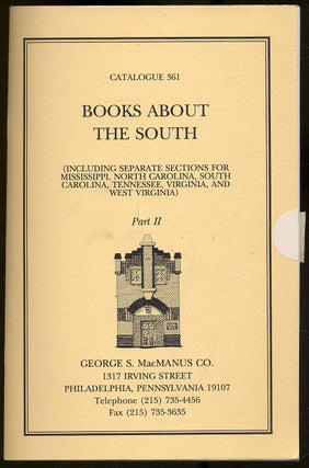 Item #339515 George S. MacManus Co.: Catalogue 361: Books About the South, Part II