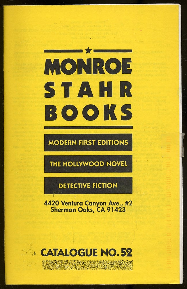 Item #339516 Monroe Stahr Books: Catalogue No. 52: Modern First Editions, The Hollywood Novel, Detective Fiction