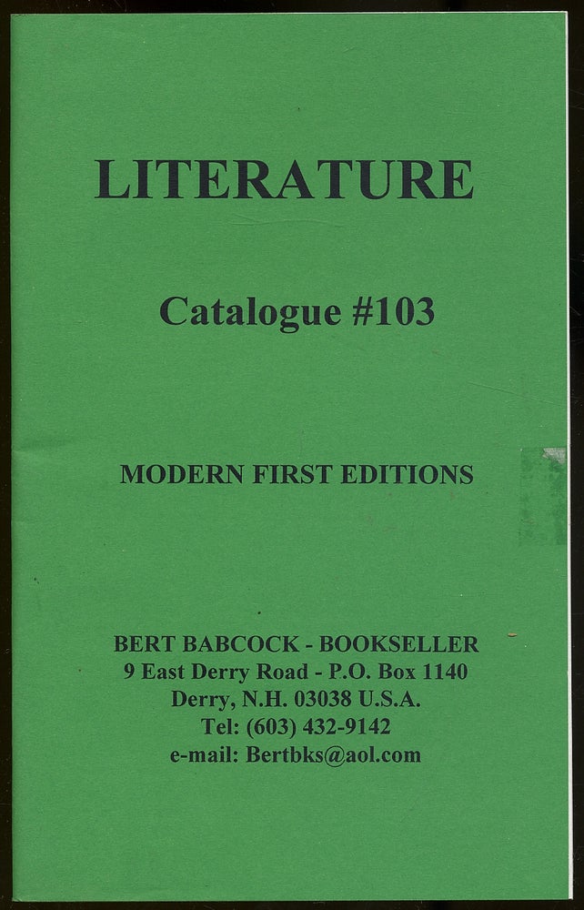 Item #339598 Bert Babcock-Bookseller: Literature: Catalogue #103, Modern First Editions