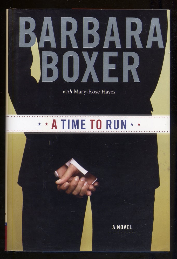 Item #339696 A Time To Run. Barbara BOXER, Mary-Rose Hayes.