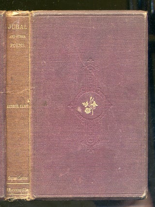 Item #339908 The Legend of Jubal and other Poems--Authors Edition. George ELIOT