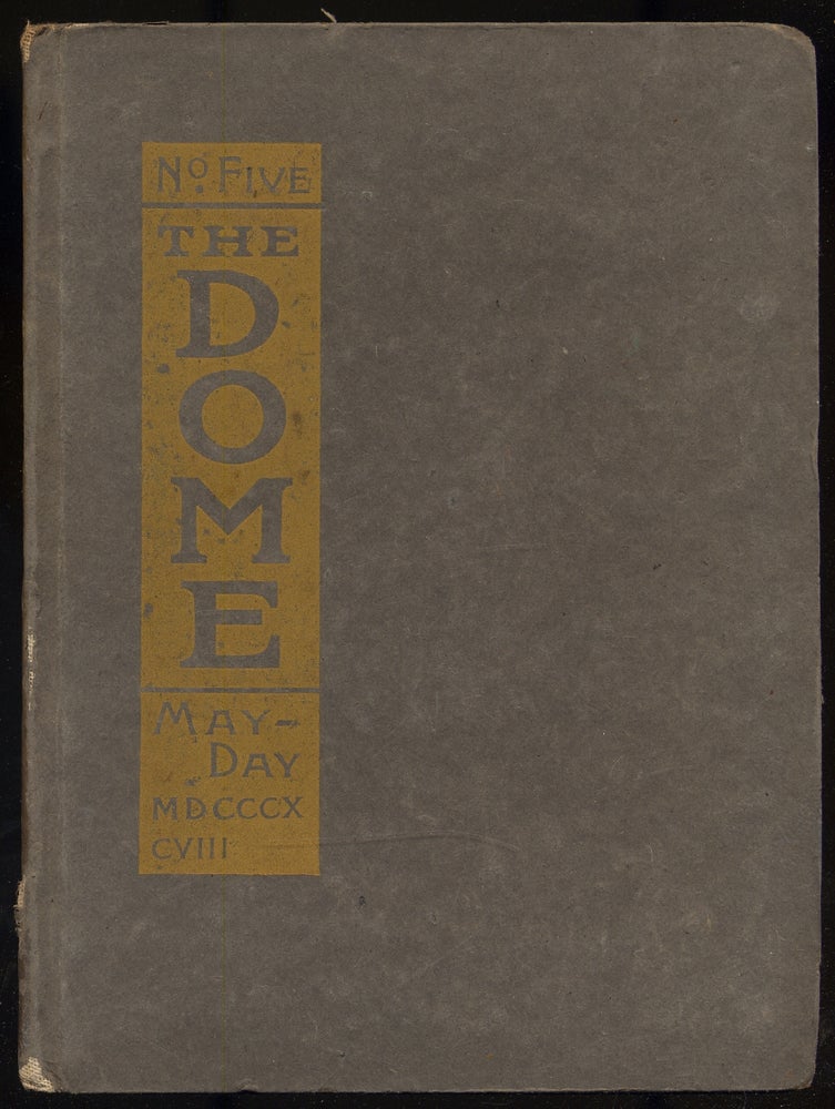 Item #340116 Number Five of The Dome: A Quarterly Published at The Unicorn Press