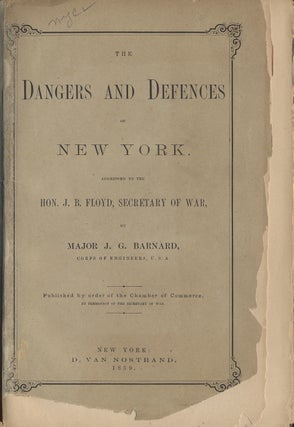 The Dangers and Defenses of New York: Addressed to the Hon. J. B. Floyd, Secretary of War