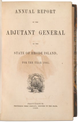 Annual Report of the Adjutant General of the State of Rhode Island, for the year 1865; Official Register of Rhode Island Officers and Soldiers who served in The United States Army and Navy, from 1861 to 1866