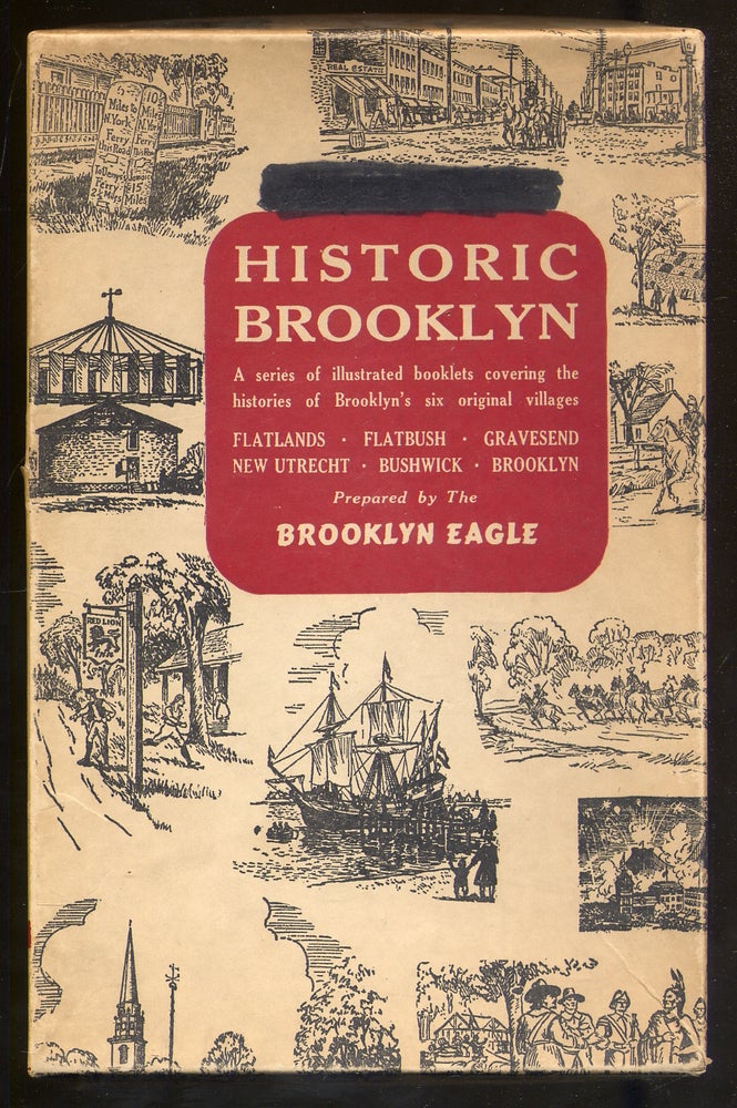 Item #340721 Historic Brooklyn: A Series of Illustrated Booklets Covering the Histories of Brooklyn's Six Original Villages Flatlands, Flatbush, Gravesend, New Utrecht, Bushwick, Brooklyn