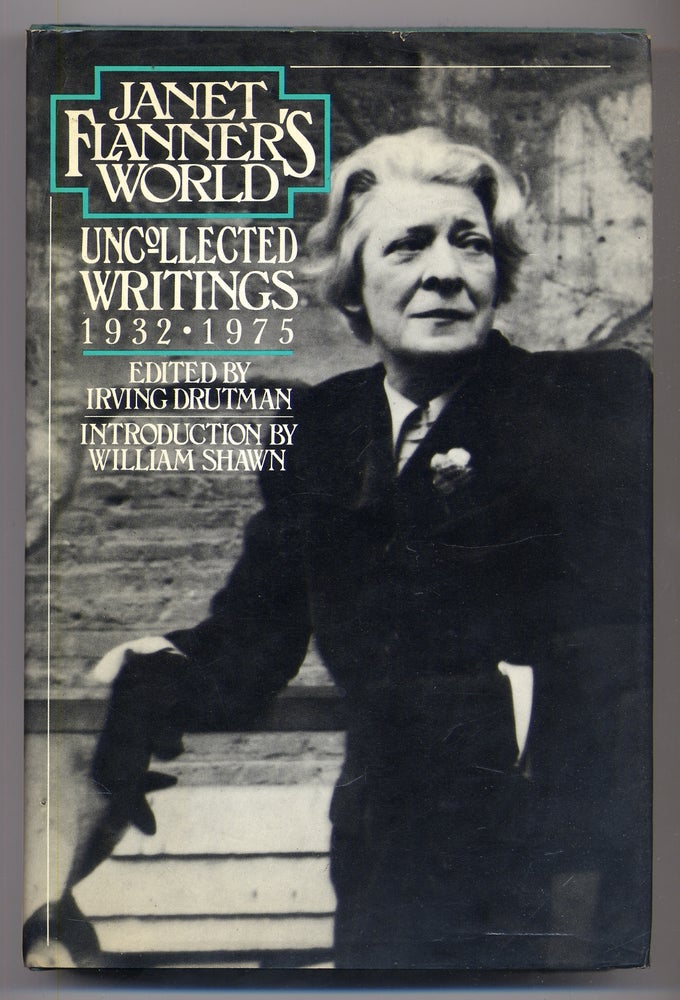 Item #340763 Janet Flanner's World: Uncollected Writings, 1932-1975. Irving DRUTMAN.