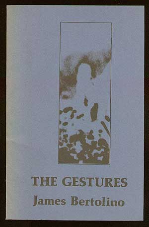Item #34082 The Gestures. James BERTOLINO.