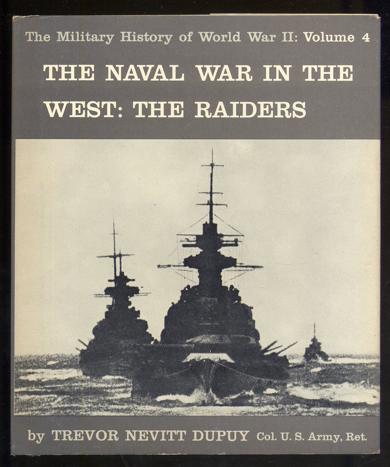 Item #340912 The Naval War in the West - The Raiders; Military History of World War II Vol. 4. Trevor Nevitt DUPUY.