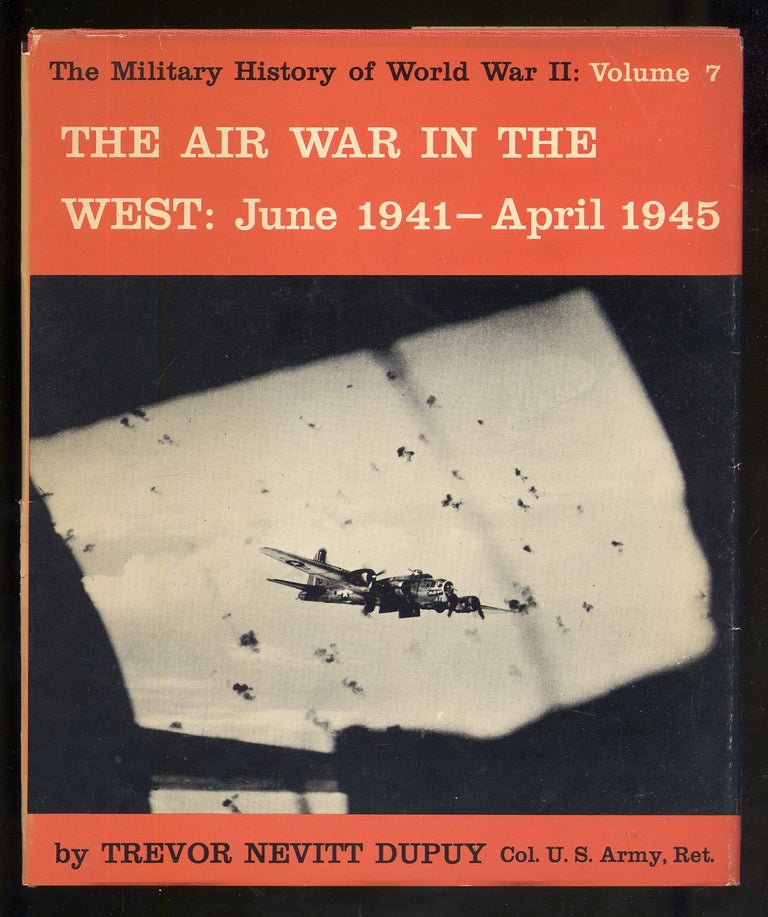 Item #340920 The Air War in The West: June 1941-April 1945 The Military History of World War II Volume 7. Trevor Nevitt DUPUY.