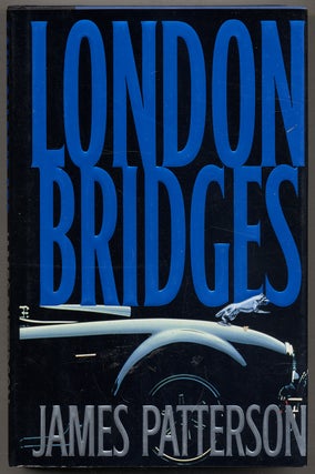 Item #341125 London Bridges. James PATTERSON