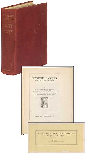 Item #341286 George Baxter, The Picture Printer. C. T. Courtney LEWIS, Meylert M. Armstrong.
