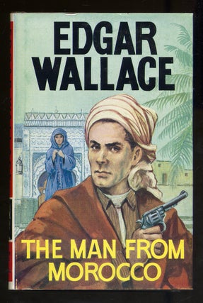 Item #341451 The Man From Morocco. Edgar WALLACE
